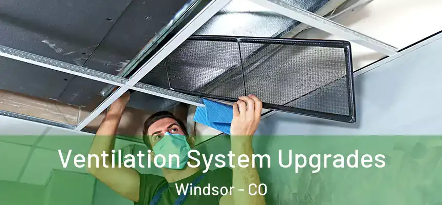  Ventilation System Upgrades Windsor - CO